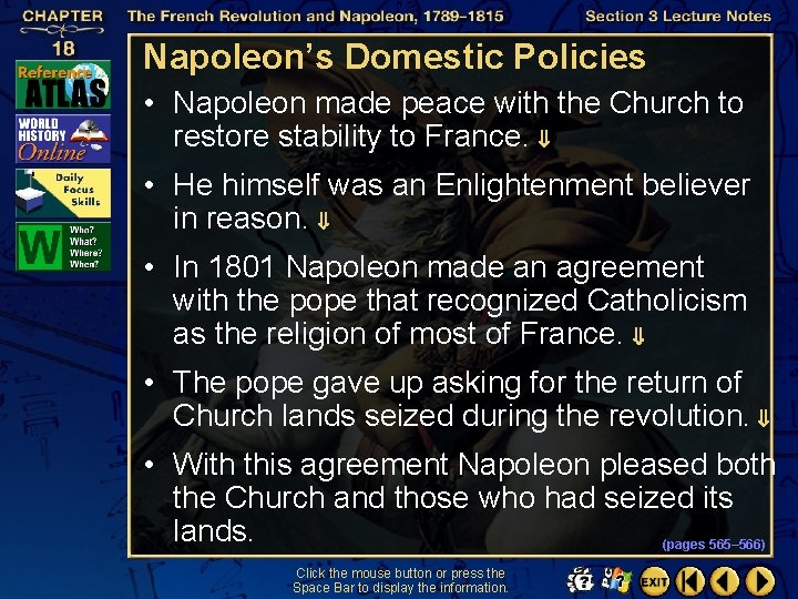 Napoleon’s Domestic Policies • Napoleon made peace with the Church to restore stability to