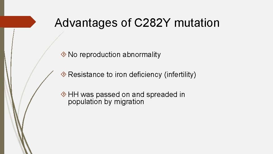 Advantages of C 282 Y mutation No reproduction abnormality Resistance to iron deficiency (infertility)