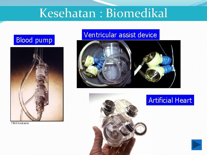 Kesehatan : Biomedikal Blood pump Ventricular assist device Artificial Heart 