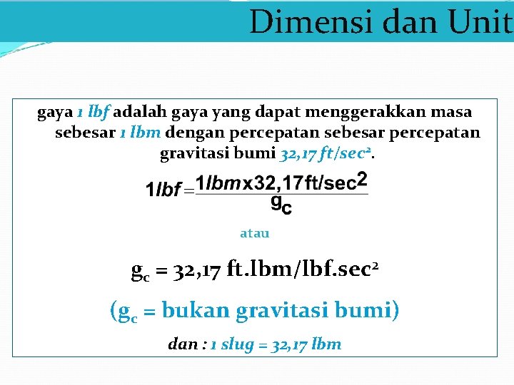 Dimensi dan Unit gaya 1 lbf adalah gaya yang dapat menggerakkan masa sebesar 1