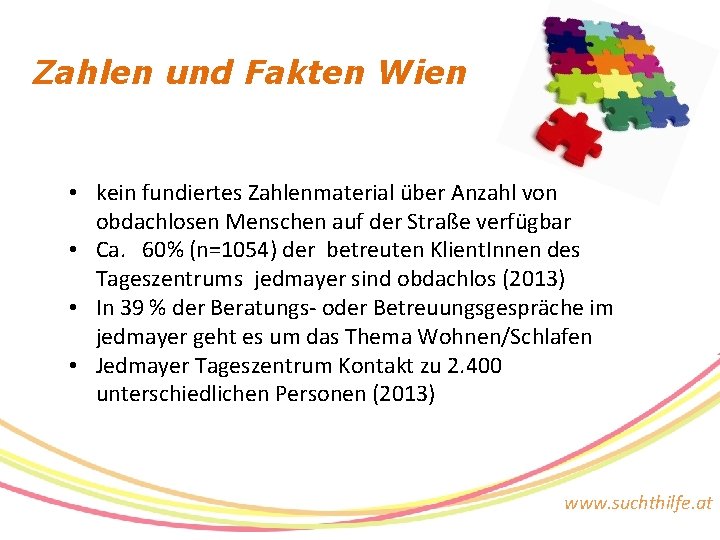 Zahlen und Fakten Wien • kein fundiertes Zahlenmaterial über Anzahl von obdachlosen Menschen auf