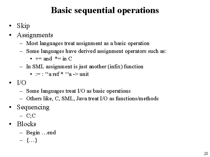 Basic sequential operations • Skip • Assignments – Most languages treat assignment as a
