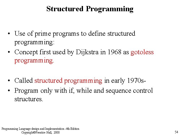 Structured Programming • Use of prime programs to define structured programming: • Concept first