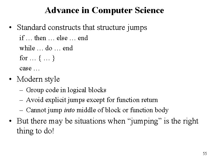 Advance in Computer Science • Standard constructs that structure jumps if … then …