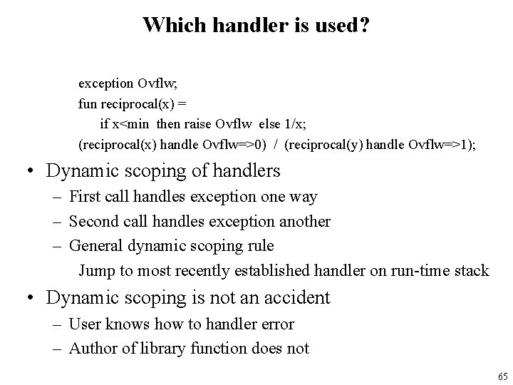 Which handler is used? exception Ovflw; fun reciprocal(x) = if x<min then raise Ovflw