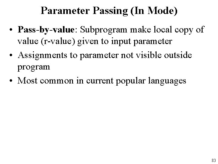 Parameter Passing (In Mode) • Pass-by-value: Subprogram make local copy of value (r-value) given