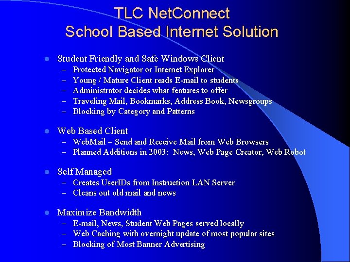 TLC Net. Connect School Based Internet Solution l Student Friendly and Safe Windows Client TLC Net. Connect School Based Internet Solution l Student Friendly and Safe Windows Client