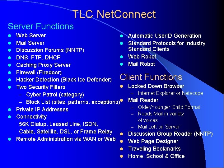 TLC Net. Connect Server Functions l l l Web Server l Automatic User. ID