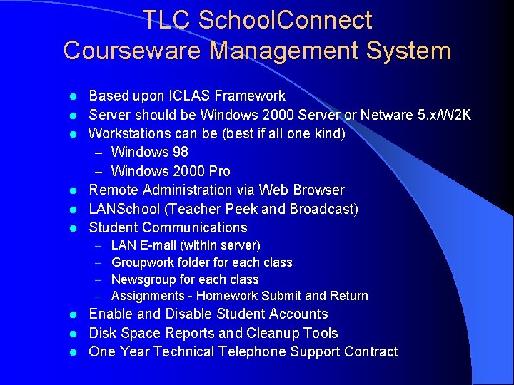 TLC School. Connect Courseware Management System l l l Based upon ICLAS Framework Server