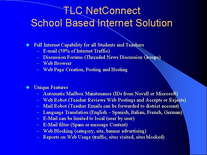 TLC Net. Connect School Based Internet Solution l Full Internet Capability for all Students