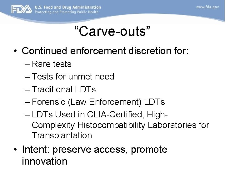 “Carve-outs” • Continued enforcement discretion for: – Rare tests – Tests for unmet need