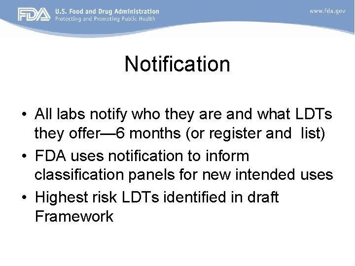 Notification • All labs notify who they are and what LDTs they offer— 6