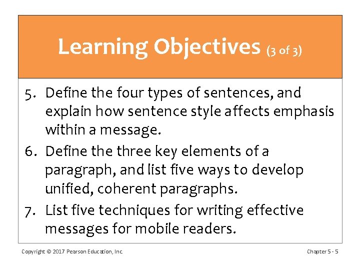 Learning Objectives (3 of 3) 5. Define the four types of sentences, and explain