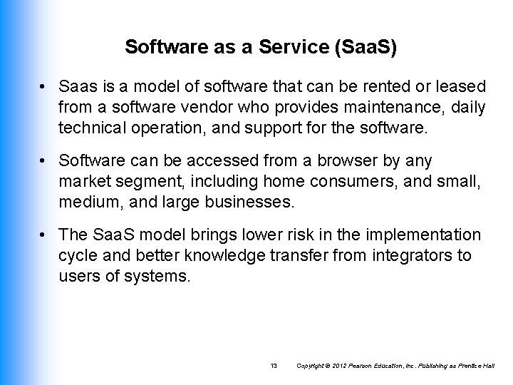 Software as a Service (Saa. S) • Saas is a model of software that