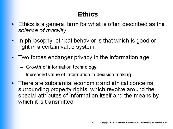 Ethics • Ethics is a general term for what is often described as the Ethics • Ethics is a general term for what is often described as the