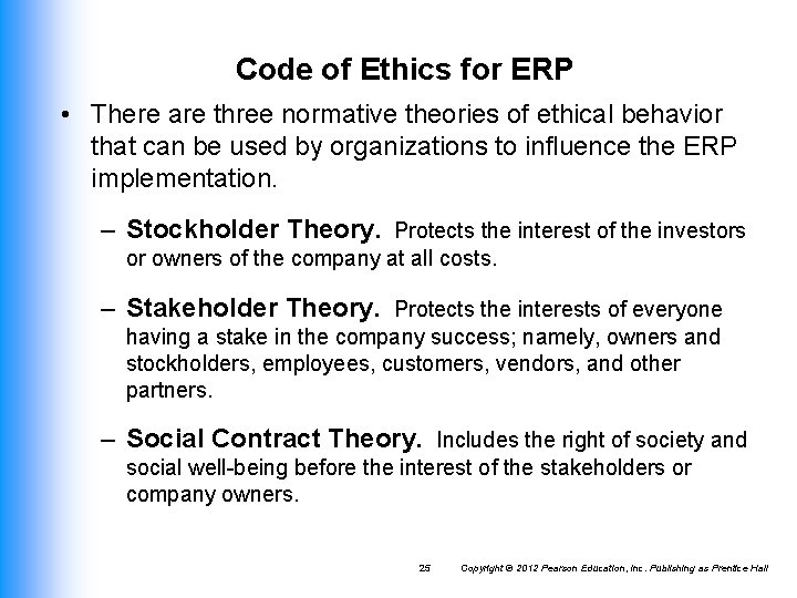 Code of Ethics for ERP • There are three normative theories of ethical behavior