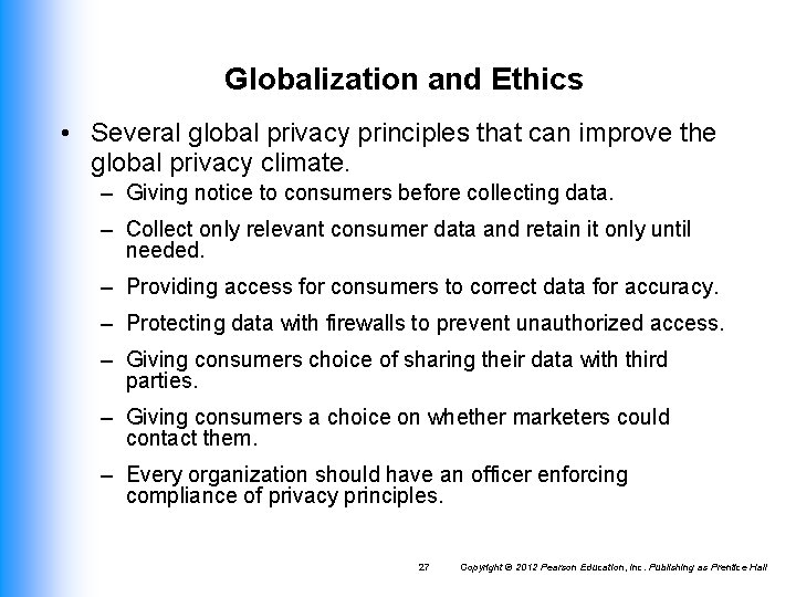 Globalization and Ethics • Several global privacy principles that can improve the global privacy