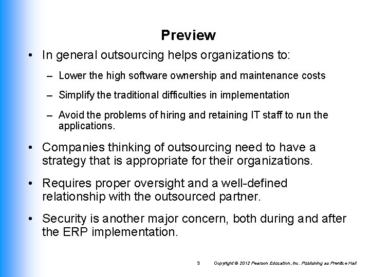 Preview • In general outsourcing helps organizations to: – Lower the high software ownership Preview • In general outsourcing helps organizations to: – Lower the high software ownership