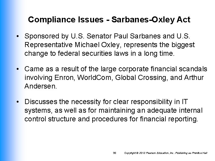 Compliance Issues - Sarbanes-Oxley Act • Sponsored by U. S. Senator Paul Sarbanes and