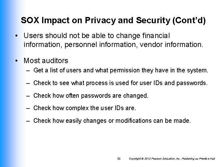 SOX Impact on Privacy and Security (Cont’d) • Users should not be able to
