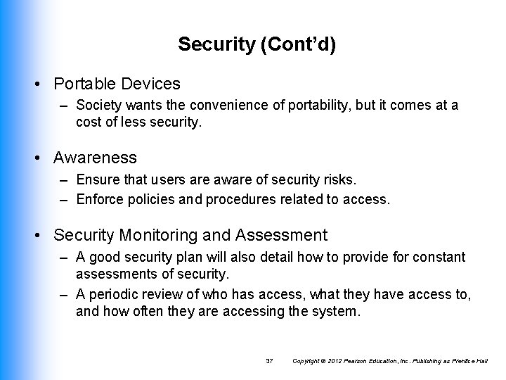 Security (Cont’d) • Portable Devices – Society wants the convenience of portability, but it Security (Cont’d) • Portable Devices – Society wants the convenience of portability, but it