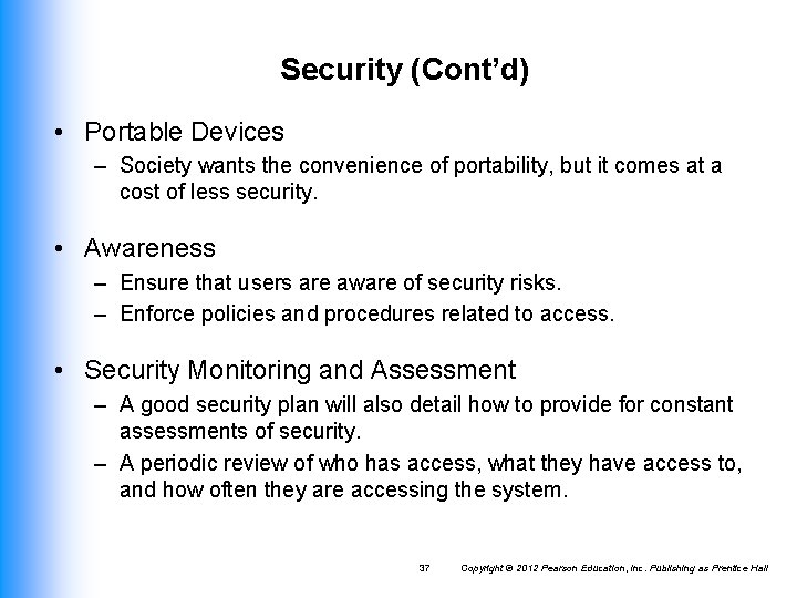 Security (Cont’d) • Portable Devices – Society wants the convenience of portability, but it