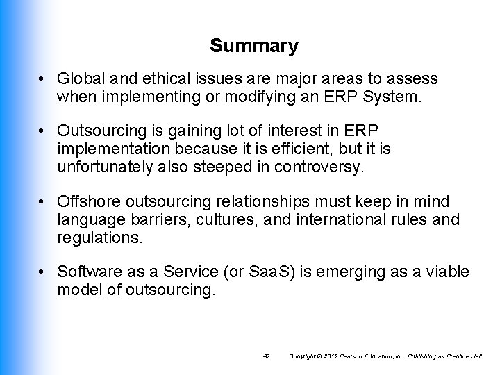 Summary • Global and ethical issues are major areas to assess when implementing or