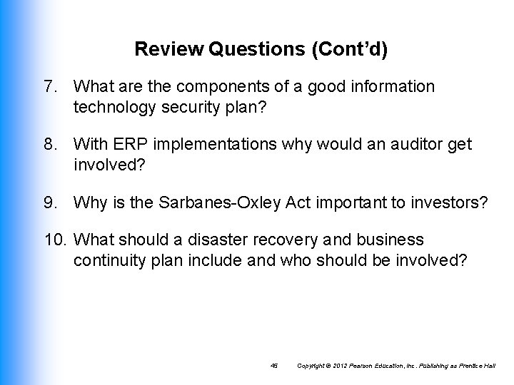 Review Questions (Cont’d) 7. What are the components of a good information technology security