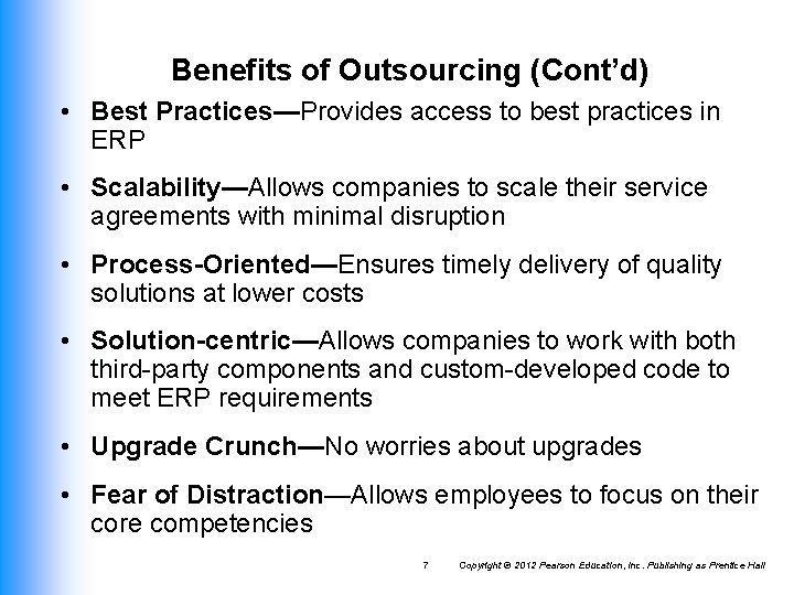 Benefits of Outsourcing (Cont’d) • Best Practices—Provides access to best practices in ERP • Benefits of Outsourcing (Cont’d) • Best Practices—Provides access to best practices in ERP •