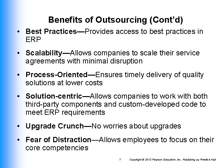 Benefits of Outsourcing (Cont’d) • Best Practices—Provides access to best practices in ERP •