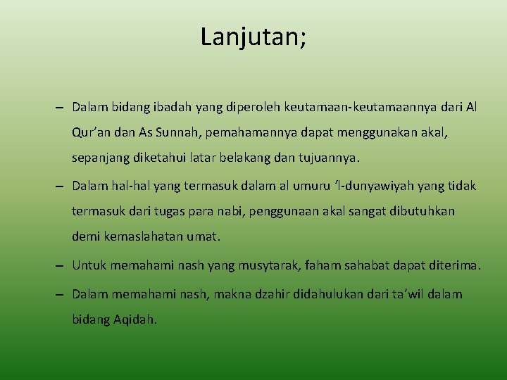 Lanjutan; – Dalam bidang ibadah yang diperoleh keutamaan-keutamaannya dari Al Qur’an dan As Sunnah,