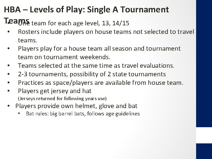 HBA – Levels of Play: Single A Tournament Teams • One team for each