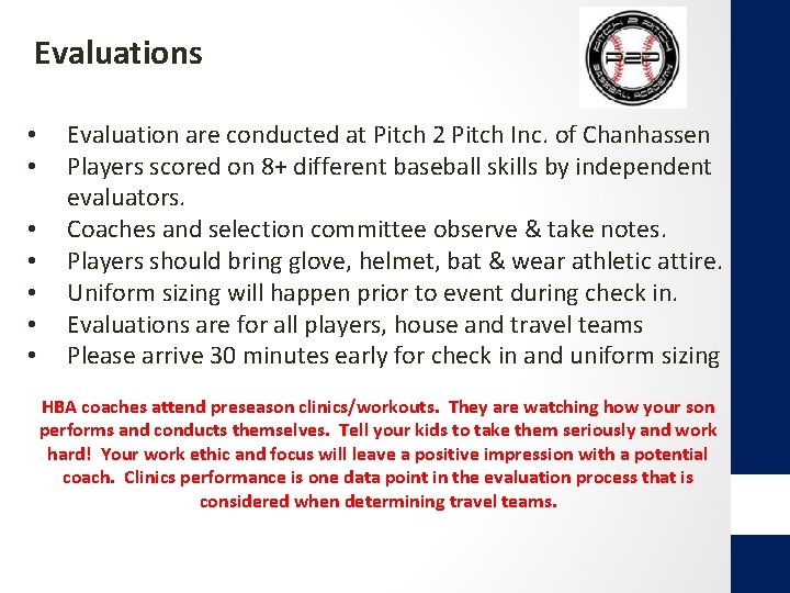 Evaluations • • Evaluation are conducted at Pitch 2 Pitch Inc. of Chanhassen Players