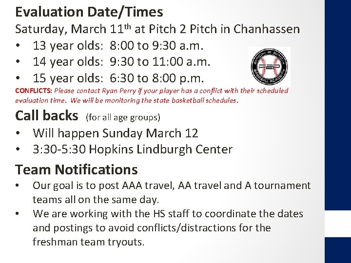 Evaluation Date/Times Saturday, March 11 th at Pitch 2 Pitch in Chanhassen • 13