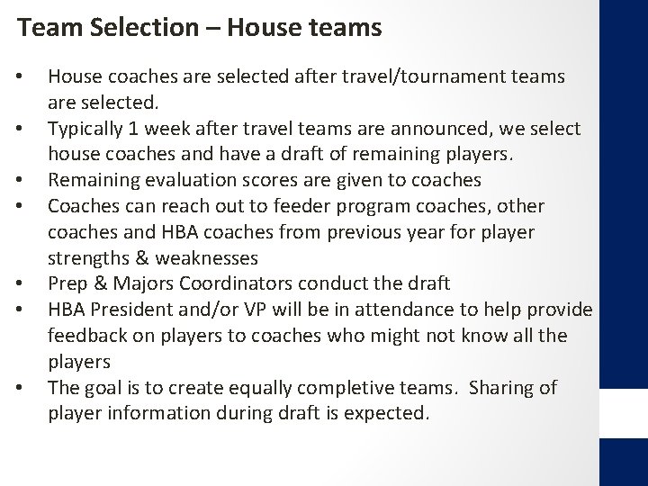 Team Selection – House teams • • House coaches are selected after travel/tournament teams