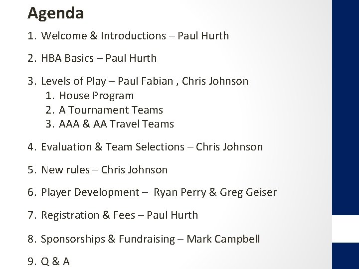 Agenda 1. Welcome & Introductions – Paul Hurth 2. HBA Basics – Paul Hurth