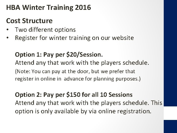 HBA Winter Training 2016 Cost Structure • Two different options • Register for winter