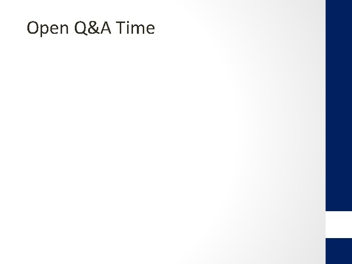 Open Q&A Time 