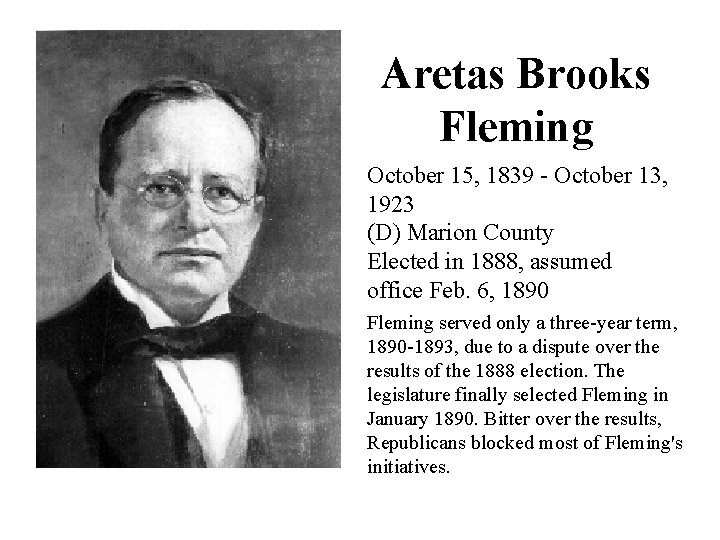 Aretas Brooks Fleming October 15, 1839 - October 13, 1923 (D) Marion County Elected