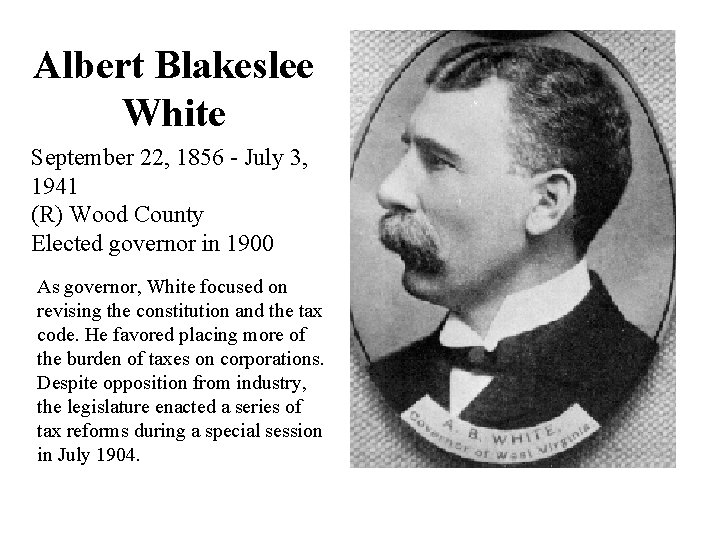 Albert Blakeslee White September 22, 1856 - July 3, 1941 (R) Wood County Elected