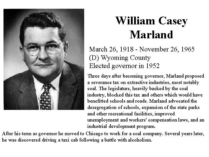 William Casey Marland March 26, 1918 - November 26, 1965 (D) Wyoming County Elected