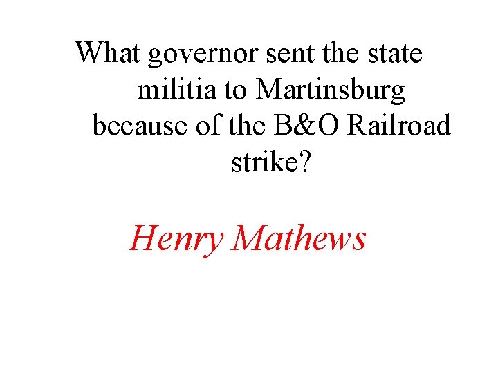 What governor sent the state militia to Martinsburg because of the B&O Railroad strike?
