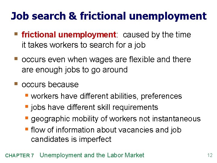 Job search & frictional unemployment § frictional unemployment: caused by the time it takes