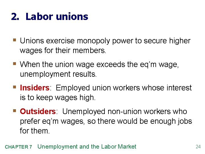 2. Labor unions § Unions exercise monopoly power to secure higher wages for their