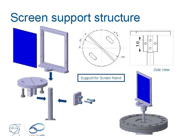Screen support structure Side View Support for Screen frame 