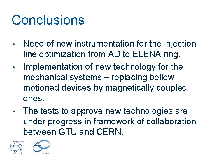 Conclusions Need of new instrumentation for the injection line optimization from AD to ELENA