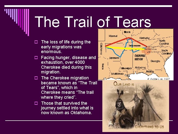 The Trail of Tears o The loss of life during the early migrations was