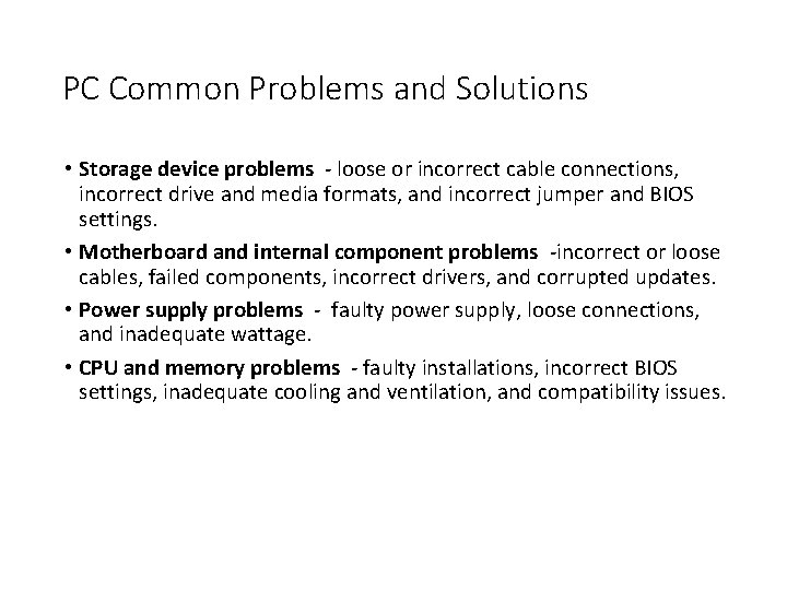 PC Common Problems and Solutions • Storage device problems - loose or incorrect cable