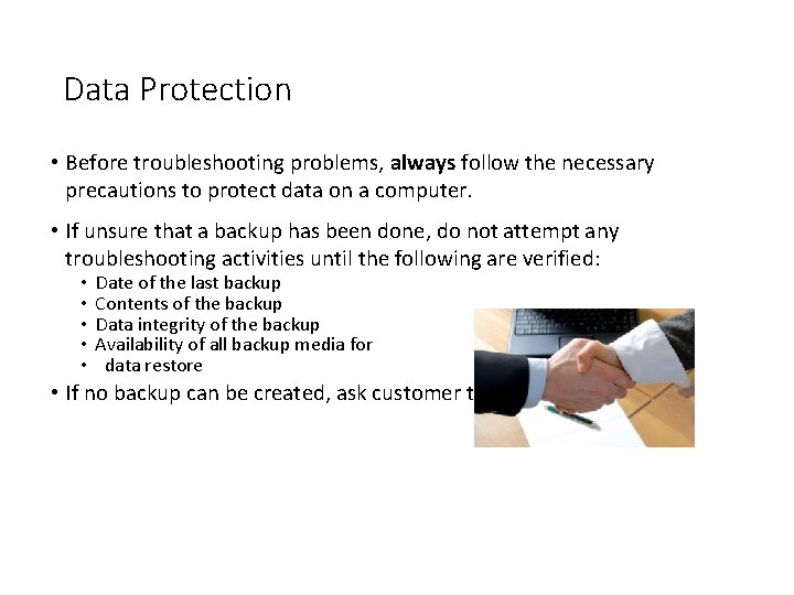 Data Protection • Before troubleshooting problems, always follow the necessary precautions to protect data
