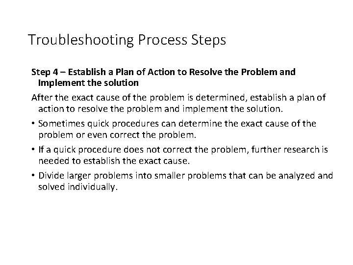 Troubleshooting Process Step 4 – Establish a Plan of Action to Resolve the Problem